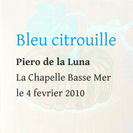 Bleu citrouille par Piero de la Luna